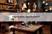 Superfowlst，superfowlst2下载